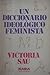 Un diccionario ideológico feminista by Victoria Sau