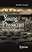 Advice to the Young Physician by Richard Colgan