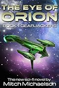 The Eye of Orion: Gearjackers