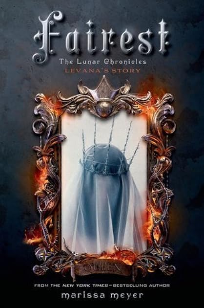 Fairest: Levana’s Story (The Lunar Chronicles, #3.5)