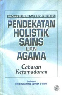 Pendekatan Holistik Sains Dan Agama: Cabaran Ketamadunan