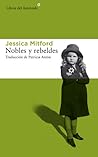 Nobles y rebeldes by Jessica Mitford