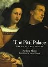 The Pitti Palace: The Palace and Its Art
