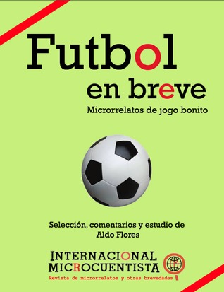 Futbol en breve - Microrrelatos de Jogo bonito