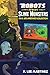Robots versus Slime Monsters: an A. Lee Martinez Collection