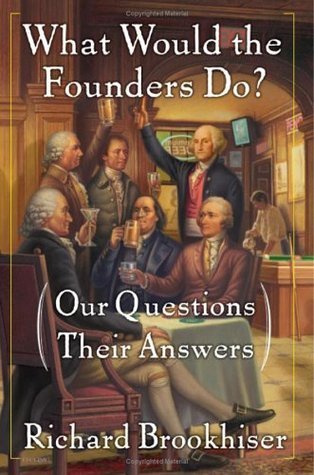 What Would the Founders Do? Our Questions, Their Answers