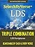 SearchByVerse™ LDS SCRIPTURES (CHURCH APPROVED TRIPLE COMBINATION): Fully Searchable By Book, Chapter and Verse! FIRST FULLY SEARCHABLE LDS TRIPLE COMBINATION ... Bible | Search By Verse Bible Book 5)