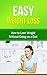 Easy Weightloss: How to Lose Weight Without Going on a Diet (Easy Health Book 1)