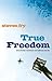 True Freedom: What Christia...