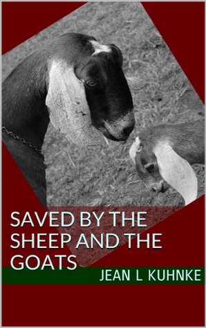 Saved By The Sheep And The Goats: The Promise (Kindle Edition)