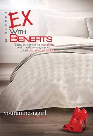 Ex With Benefits Volume 2 By Youramnesiagirl Ruth Mendoza