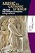 Music in Catholic Liturgy: A Pastoral and Theological Companion to Sing to the Lord