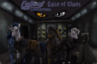 Fallout Equestria: Guise of Chaos