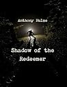 Shadow of the Redeemer by Anthony Hulse