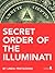 The Illuminati: Conspiracy or Truth? (UPDATED and EXPANDED edition)
