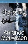 Changeling by Amanda Meuwissen