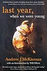 Last Year, When We Were Young by Andrew J. McKiernan