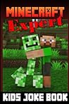 Minecraft (Minecraft Expert - Kids Joke Book Book 1)