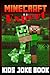 Minecraft (Minecraft Expert - Kids Joke Book Book 1)