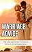 Marriage Advice: The Ultimate Guide To Saving A Never Ending Relationship