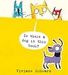 Is There a Dog in This Book? by Viviane Schwarz Is There a Dog in This Book? by Viviane Schwarz