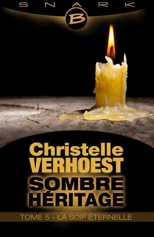 La soif éternelle (Sombre Héritage, #5)