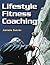 Lifestyle Fitness Coaching by James  Gavin