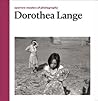 Dorothea Lange: Aperture Masters of Photography (The Aperture Masters of Photography Series)