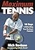 Maximum Tennis:10 Keys to Unleashing Your On-Court Potential