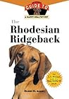 The Rhodesian Ridgeback: An Owner's Guide to a Happy Healthy Pet
