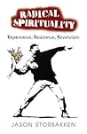 Radical Spirituality by Jason Storbakken