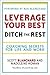 Leverage Your Best, Ditch the Rest - Coaching Secrets for Lif... by Scott Blanchard