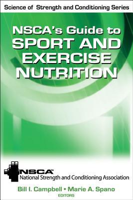 NSCA’s Guide to Sport and Exercise Nutrition (NSCA Science of Strength & Conditioning)