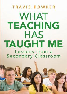 What Teaching Has Taught Me