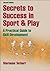 Secrets to Success in Sport & Play: A Practical Guide to Skill Development