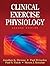 Clinical Exercise Physiology by Jonathan K. Ehrman