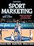 Sport Marketing by Bernard J. Mullin