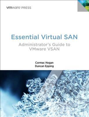 Essential Virtual SAN: Administrator's Guide to VMWare Virtual SAN