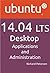 Ubuntu 14.04 LTS Desktop: Applications and Administration