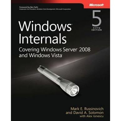 Windows Internals Covering Windows Server 2008 And Windows Vista By Mark E Russinovich