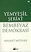 Yemyeşil Şeriat Bembeyaz Demokrasi