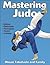 Mastering Judo