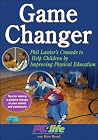Game Changer: Phil Lawler's Crusade to Help Children by Improving Physical Education