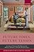 Future Times, Future Tenses (Oxford Studies of Time in Language and Thought)