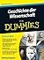Geschichte der Wissenschaft für Dummies