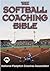The Softball Coaching Bible, Volume I