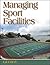 Managing Sport Facilities by Gil Fried