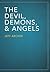 The Devil, Demons, and Angels