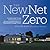 The New Net Zero: Leading-Edge Design and Construction of Homes and Buildings for a Renewable Energy Future