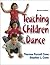 Teaching Children Dance by Theresa Purcell Cone